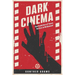 Dark Cinema: The Evolution of Scare Tactics in Hollywood
