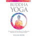Buddha Yoga: Cultivating the Yoga Path of the Buddhas, Bodhisattvas and Guardian Spirits