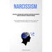 Narcissism: Strategically Disengage From A Codependent Partnership And Confidently Address The Behaviors Of A Narcissistic Individual (Traversing Rela