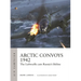 Arctic Convoys 1942: The Luftwaffe Cuts Russia's Lifeline