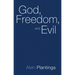 God, Freedom, and Evil