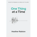 One Thing at a Time: The Art of Presence in a World Out to Lunch