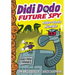 Didi Dodo, Future Spy: Robo-Dodo Rumble