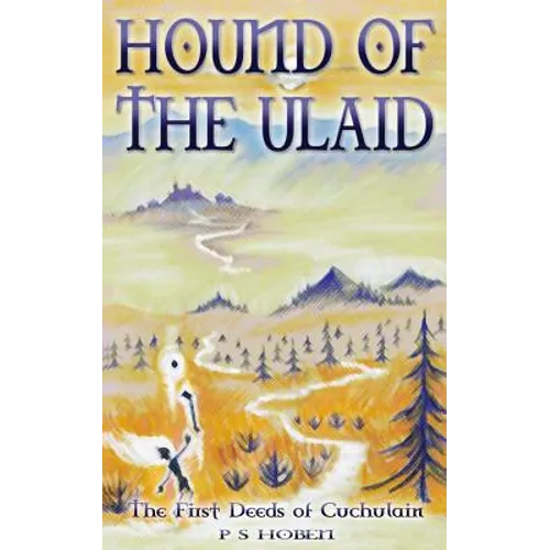 HOUND OF THE ULAID - The First Deeds of Cuchulain