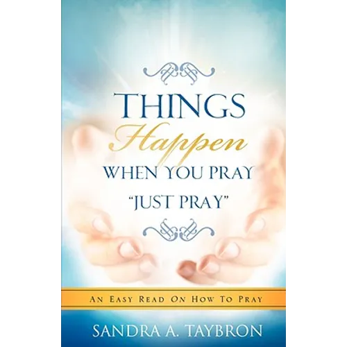 THINGS HAPPEN WHEN YOU PRAY "Just Pray"