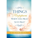 THINGS HAPPEN WHEN YOU PRAY "Just Pray"