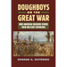 Doughboys on the Great War: How American Soldiers Viewed Their Military Experience