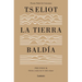 La Tierra Baldía (Edición Especial del Centenario) / The Waste Land (100 Anniver Sary Edition)