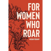 For Women Who Roar