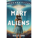Mary & the Aliens