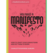 You Need a Manifesto: How to Craft Your Convictions and Put Them to Work