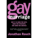 Gay Marriage: Why It Is Good for Gays, Good for Straights, and Good for America
