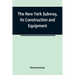 The New York Subway, Its Construction and Equipment