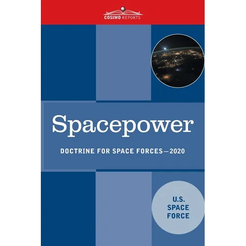 Spacepower: Doctrine for Space Forces - Paperback