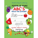 Food Is Fun! ABC's Trace the Alphabet Food Group Activity Workbook