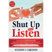Shut Up and Listen: How to Save Your Relationship Using Active Listening Techniques to Increase Trust, Avoid Misunderstandings and Live a Happier Life