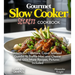 Gourmet Slow Cooker Secrets Cookbook: Masterful Creations, Cajun Seafood Gumbo to Truffle Mac and Cheese and 100+ More Recipes, Pictures Included