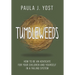 Tumbleweeds: How to be an Advocate for Your Children and Yourself in a Failing System