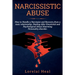 Narcissistic Abuse: How to Handle a Narcissist and Recovery from a toxic relationship. Healing After Emotional and Psychological Abuse dis
