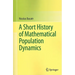 A Short History of Mathematical Population Dynamics