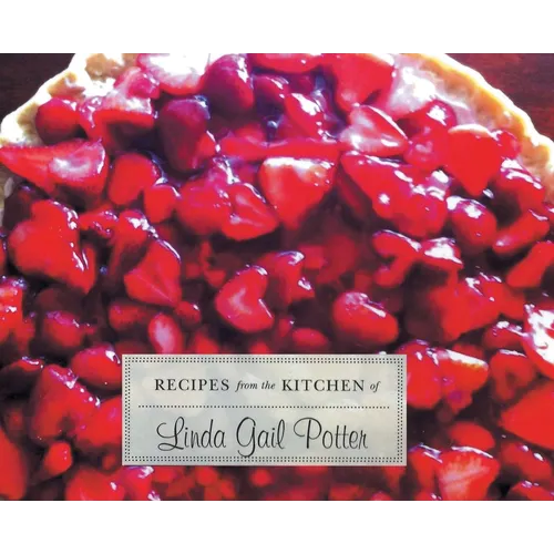 RECIPES from the KITCHEN of Linda Gail Potter