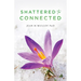 Shattered to Connected