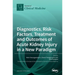 Diagnostics, Risk Factors, Treatment and Outcomes of Acute Kidney Injury in a New Paradigm