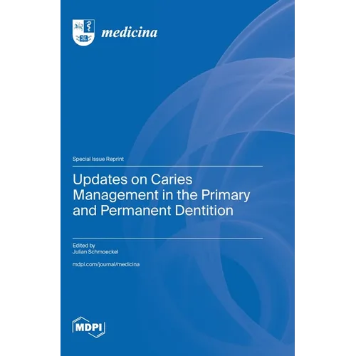 Updates on Caries Management in the Primary and Permanent Dentition