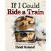 If I Could Ride a Train