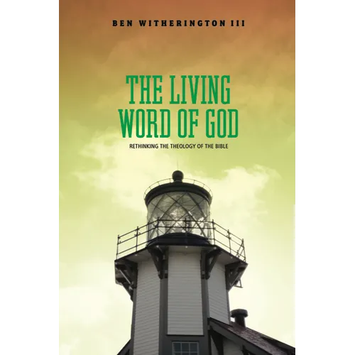 The Living Word of God: Rethinking the Theology of the Bible
