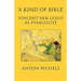 Kind of Bible: Vincent Van Gogh as Evangelist