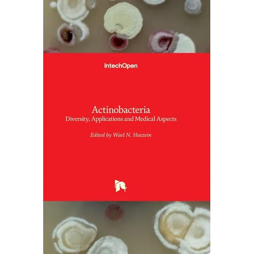 Actinobacteria: Diversity, Applications and Medical Aspects