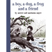 A Boy, a Dog, a Frog, and a Friend