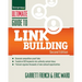 Ultimate Guide to Link Building: How to Build Website Authority, Increase Traffic and Search Ranking with Backlinks