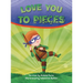 Love You to Pieces