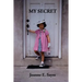 My Secret: The true story of one woman's adoption discovery and search