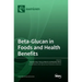 Beta-Glucan in Foods and Health Benefits