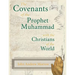 The Covenants of the Prophet Muhammad with the Christians of the World