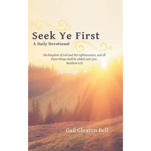 Seek Ye First: A Daily Devotional