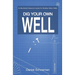 Dig Your Own Well: An Illustrated Resource Guide For Shallow Water Wells.