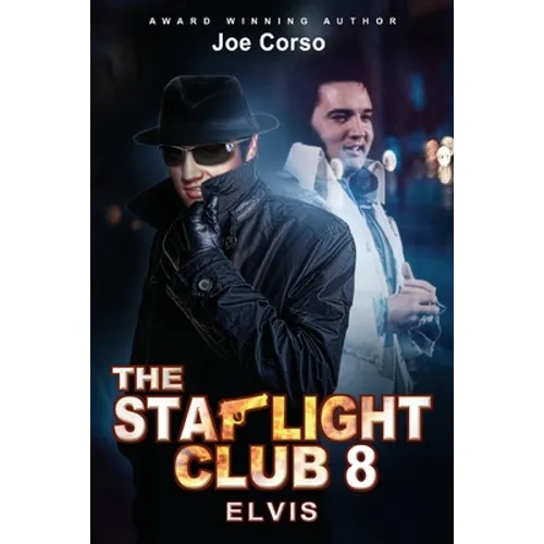 The Starlight Club: Elvis: A World Full Of Movie Stars, Gentlemen and Killers...