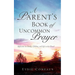 A Parent's Book of Uncommon Prayer