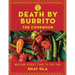 Death by Burrito: Mexican Street Food to Die for