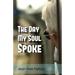 The Day My Soul Spoke