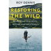 Restoring the Wild: Rewilding Our Skies, Woods and Waterways