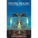 Crystal Healing: Applying the Therapeutic Properties of Crystals and Stones