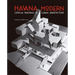 Havana Modern: Critical Readings in Cuban Architecture