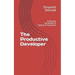 The Productive Developer: A Practical Handbook to Getting Things Done