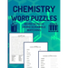 Chemistry Word Puzzles Word Search Word Scramble Matching: 93 Puzzles to Study Chemistry For Adults Word Finds Word Jumble Word Matching