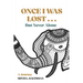 Once I Was Lost...But, Never Alone: A Journey